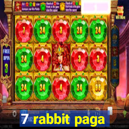 7 rabbit paga